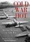 [Greenhill Alternate History Anthologies 01] • Cold War Hot · Alternate Decisions of the Cold War